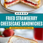 Strawberry Cheesecake French Toast Sandwiches Recipe