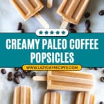 Creamy Paleo Coffee Popsicles Recipe
