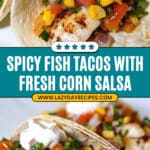 Fiery Fish Tacos with Crunchy Corn Salsa Recipe